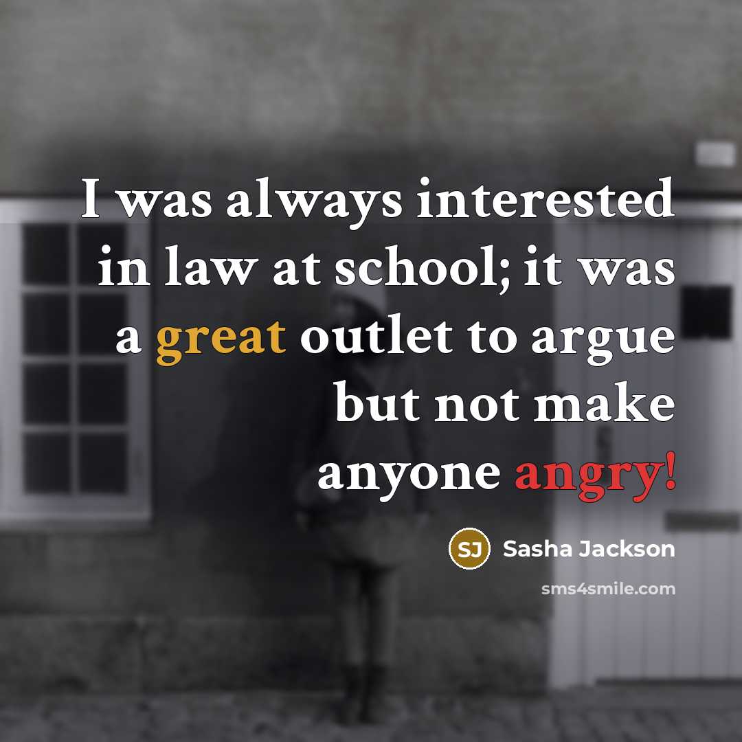 “I was always interested in law at school; it was…” quote by Sasha Jackson