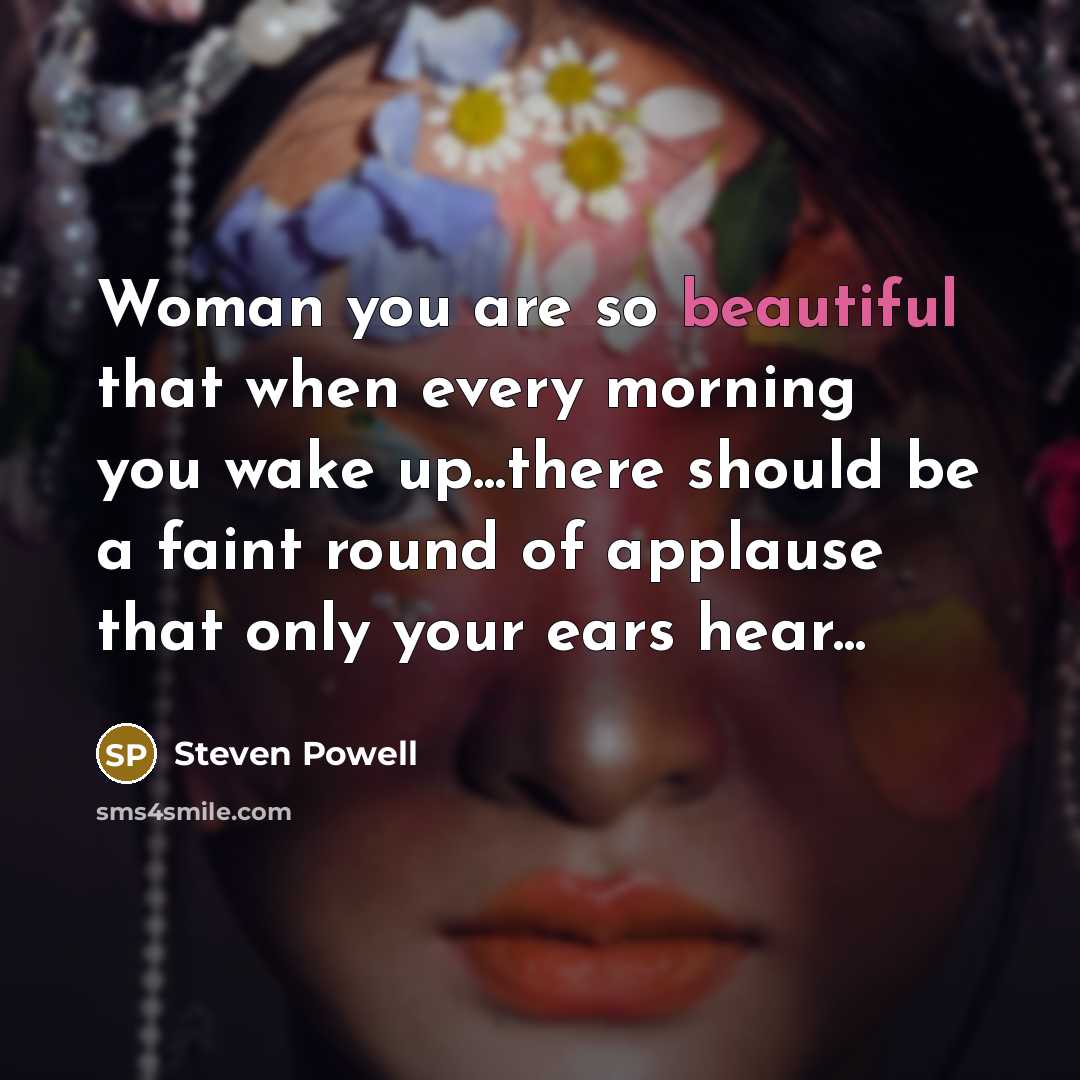 “Woman you are so beautiful that when every morning you…” quote by Steven Powell