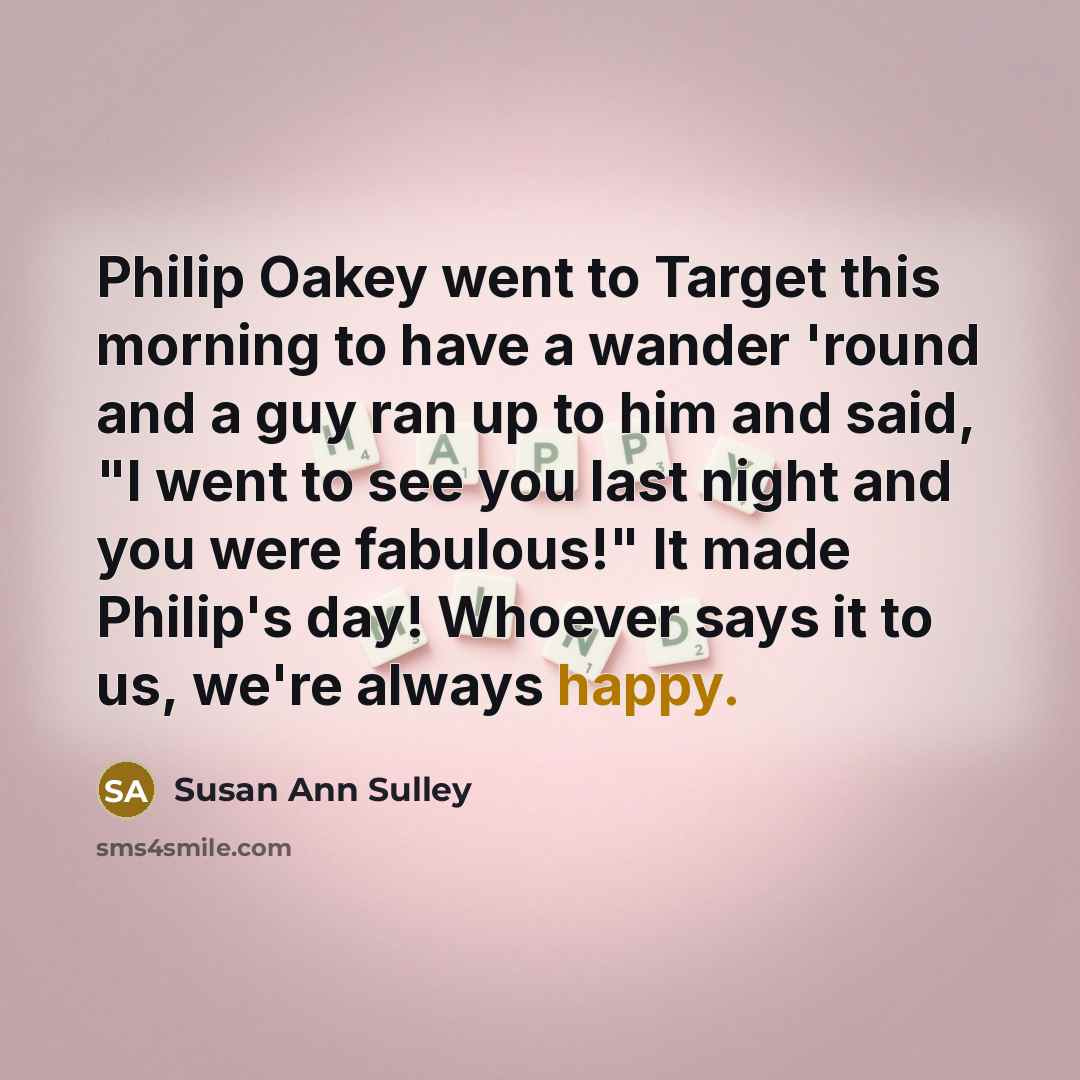 “Philip Oakey went to Target this morning to have a…” quote by Susan Ann Sulley