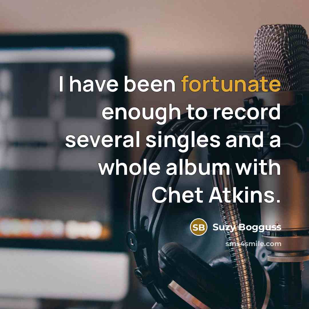 “I have been fortunate enough to record several singles and…” quote by Suzy Bogguss