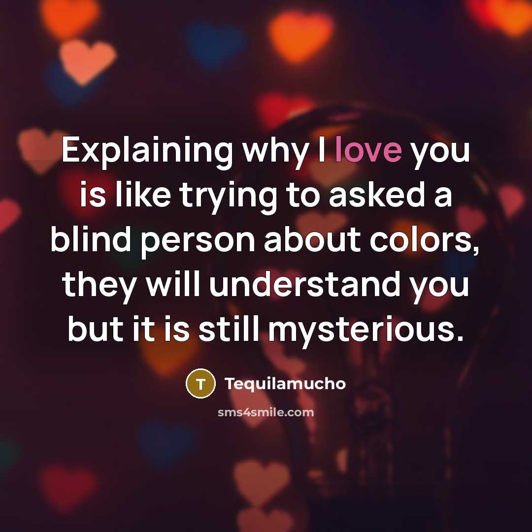 “Explaining why I love you is like trying to asked…” quote by Tequilamucho