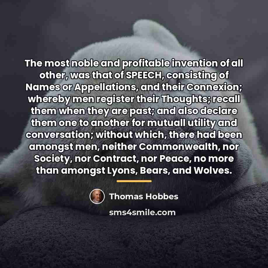 “The most noble and profitable invention of all other, was…” quote by Thomas Hobbes