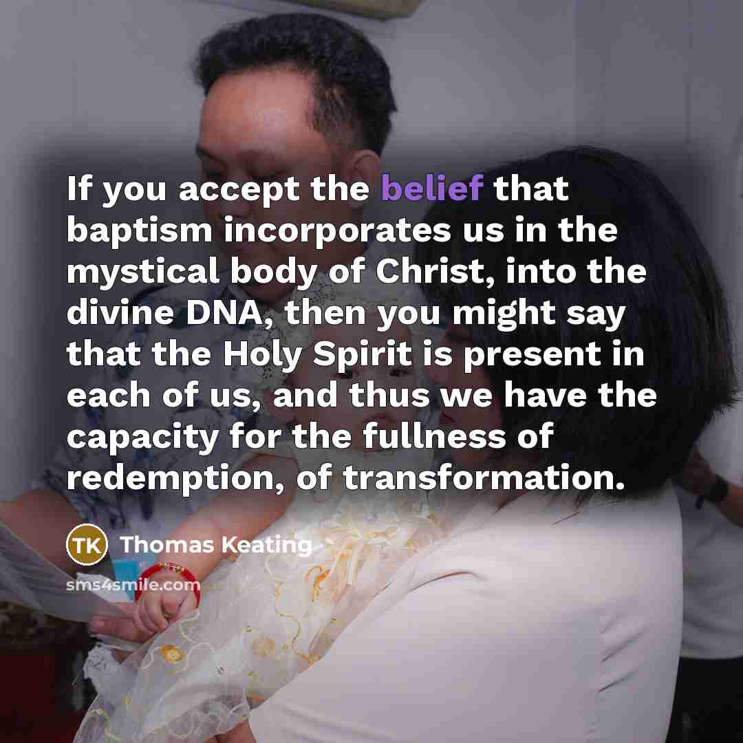 “If you accept the belief that baptism incorporates us in…” quote by Thomas Keating