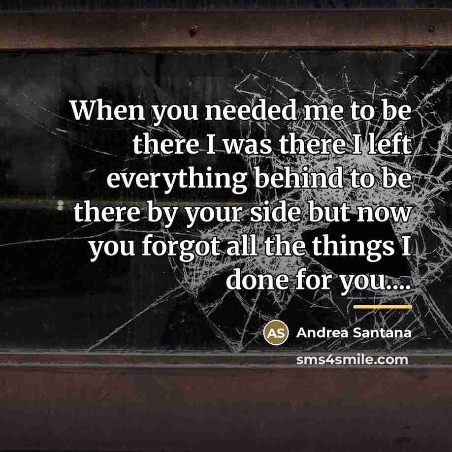 “When you needed me to be there I was there…” quote by Andrea Santana