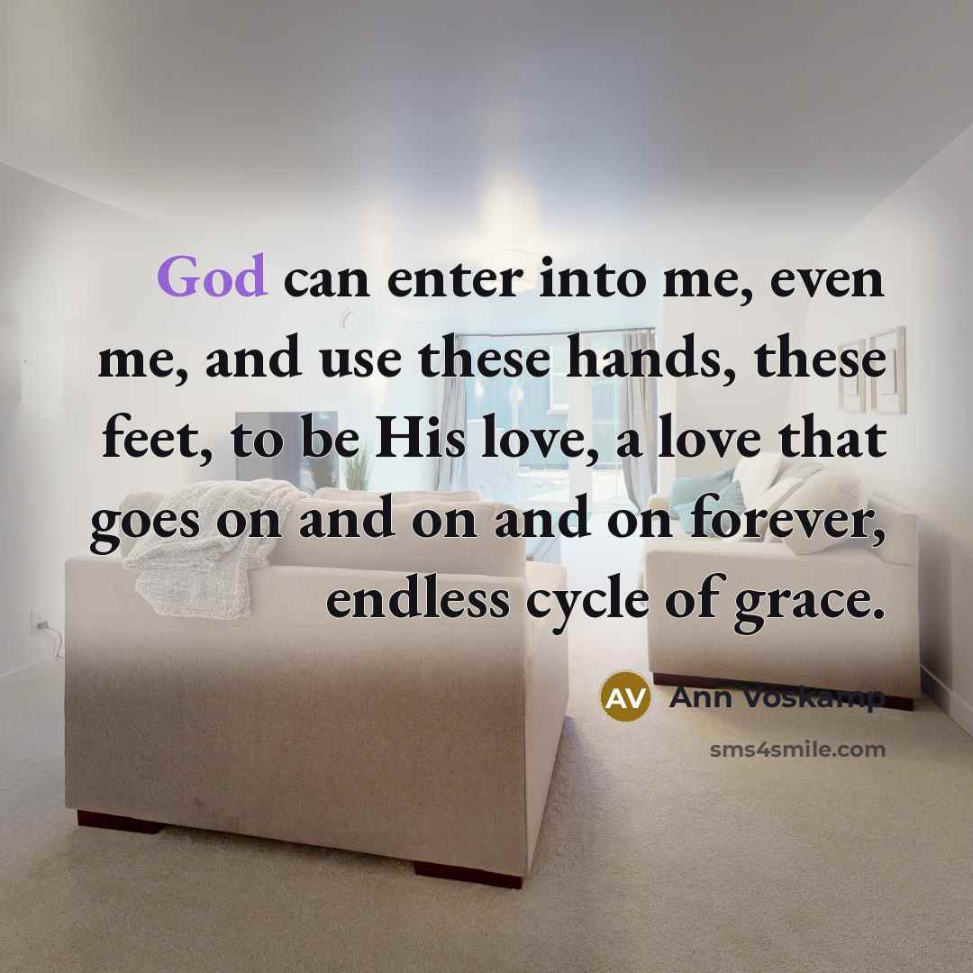 “God can enter into me, even me, and use these…” quote by Ann Voskamp