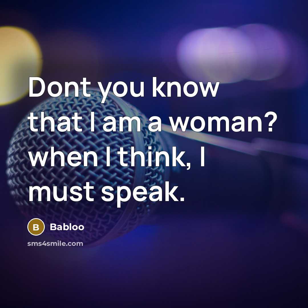 “Dont you know that I am a woman? when I…” quote by Babloo