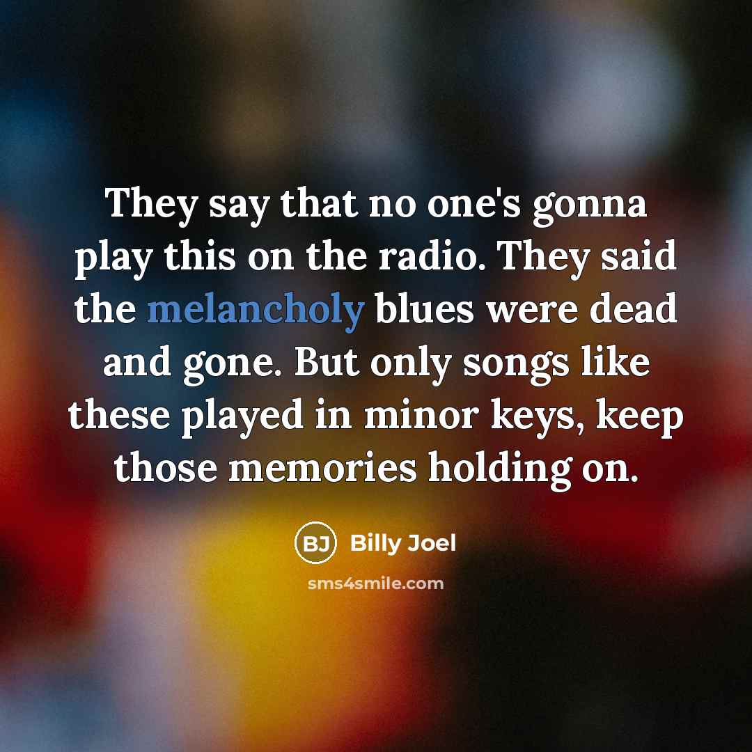“They say that no one's gonna play this on the…” quote by Billy Joel