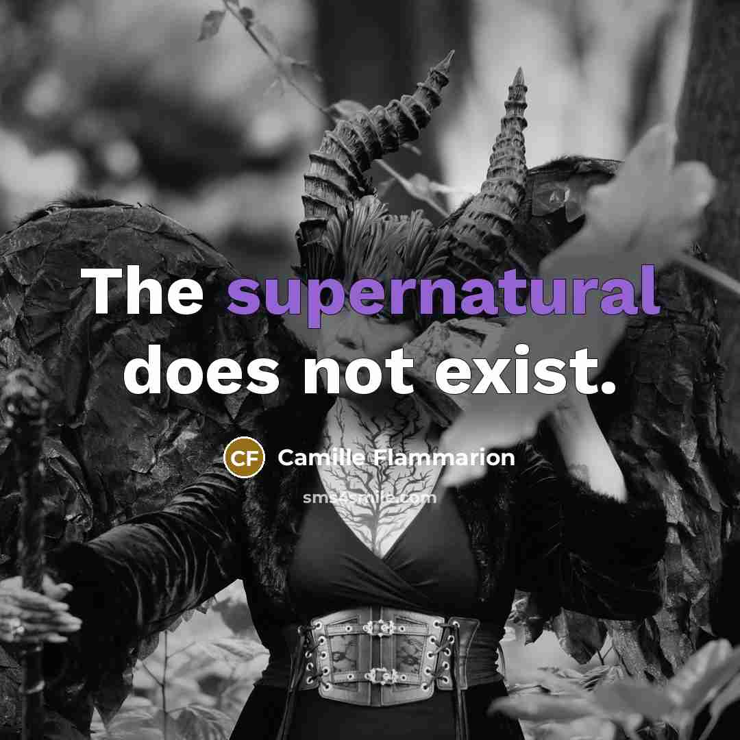 “The supernatural does not exist.…” quote by Camille Flammarion