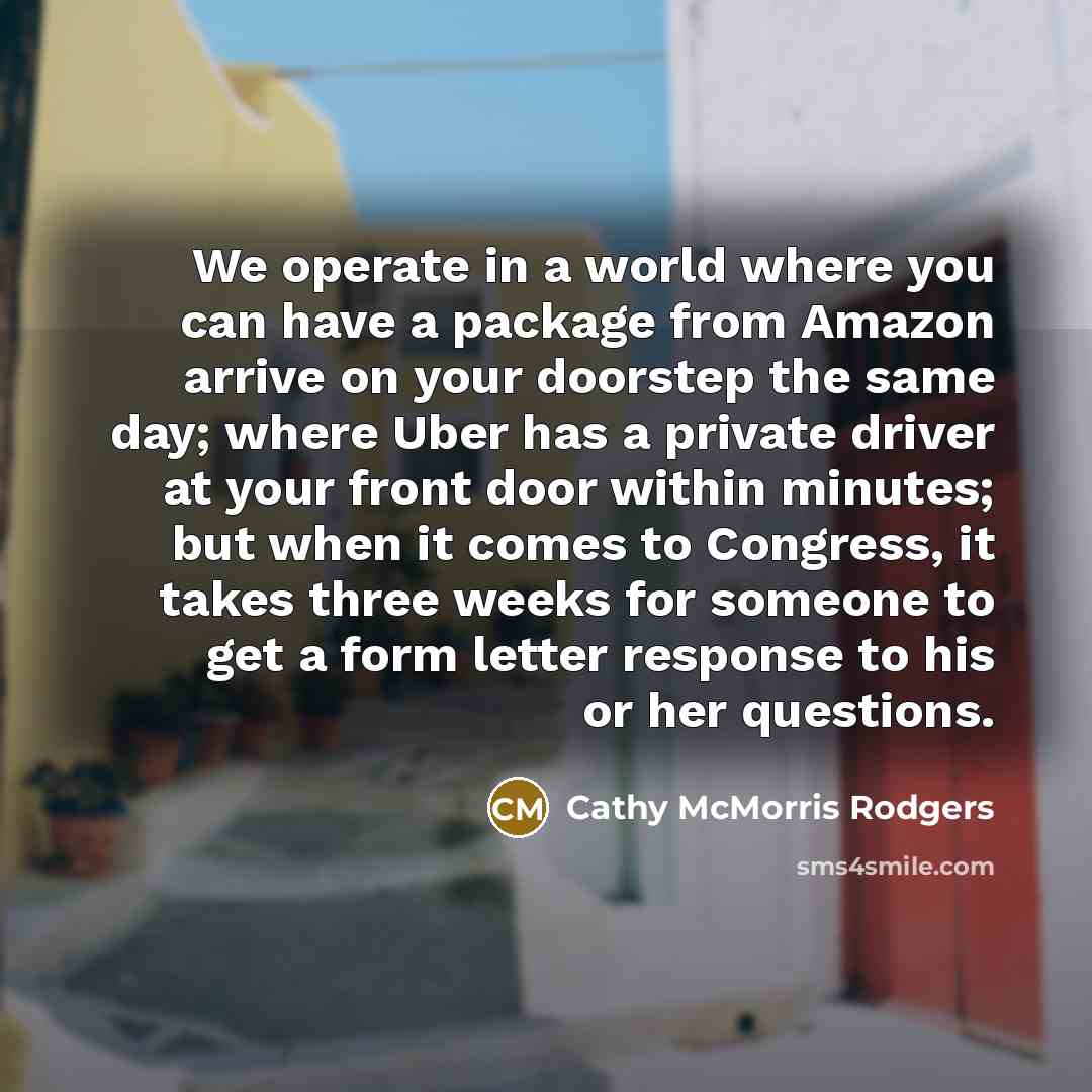 “We operate in a world where you can have a…” quote by Cathy McMorris Rodgers