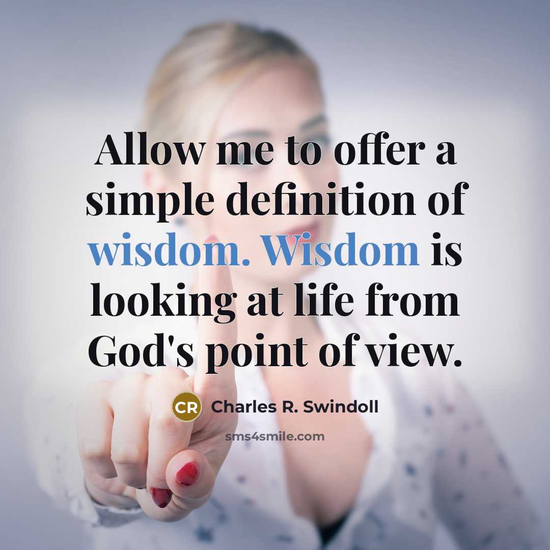 “Allow me to offer a simple definition of wisdom. Wisdom…” quote by Charles R. Swindoll