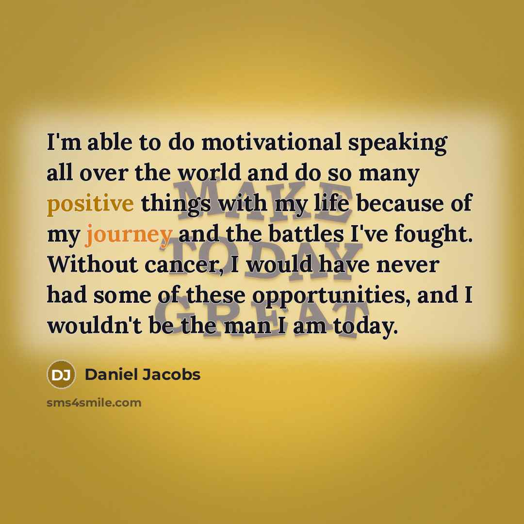 “I'm able to do motivational speaking all over the world…” quote by Daniel Jacobs