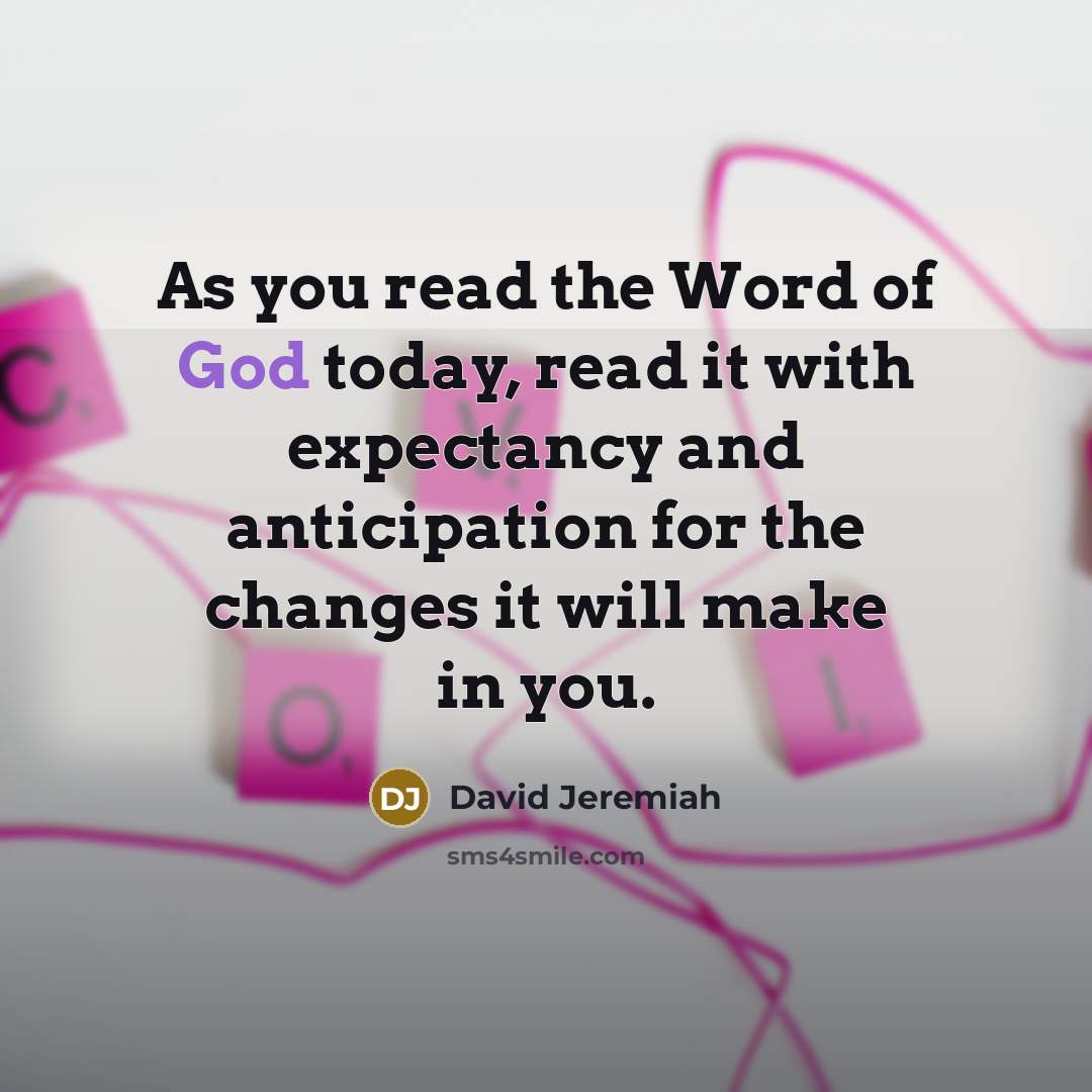 “As you read the Word of God today, read it…” quote by David Jeremiah