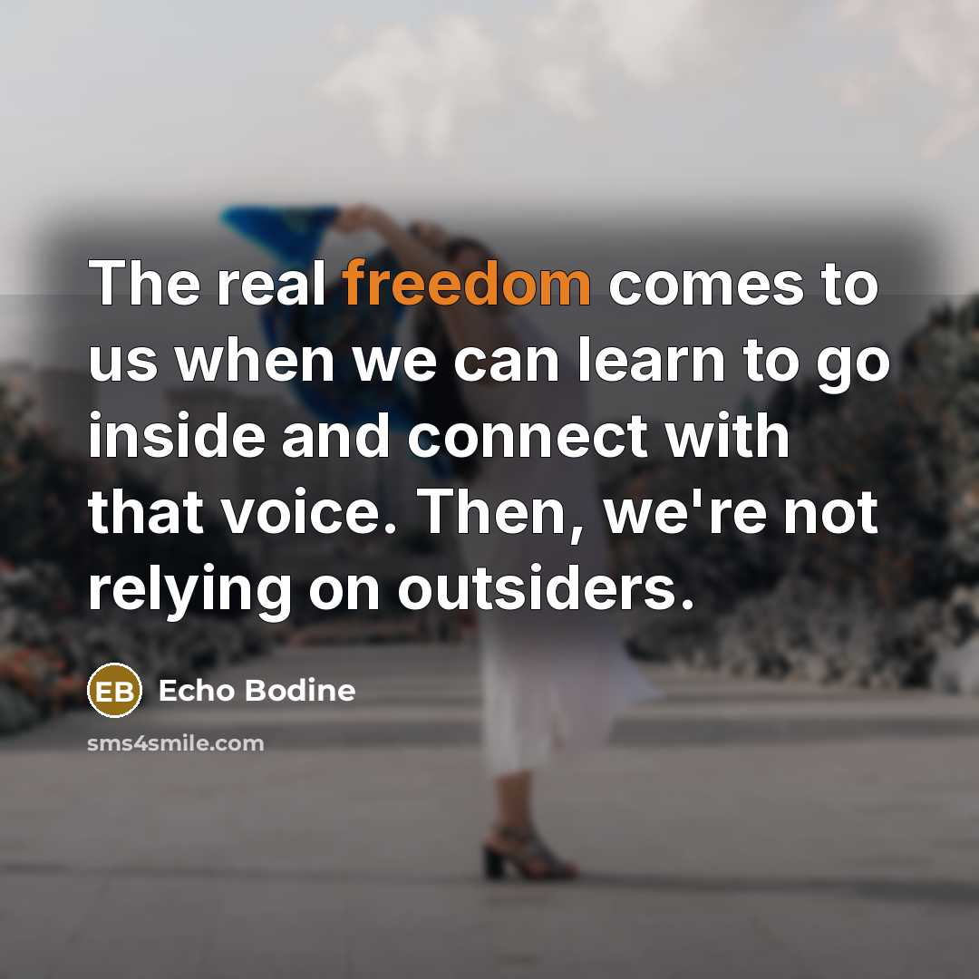“The real freedom comes to us when we can learn…” quote by Echo Bodine