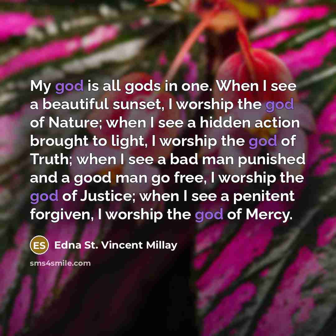 “My god is all gods in one. When I see…” quote by Edna St. Vincent Millay
