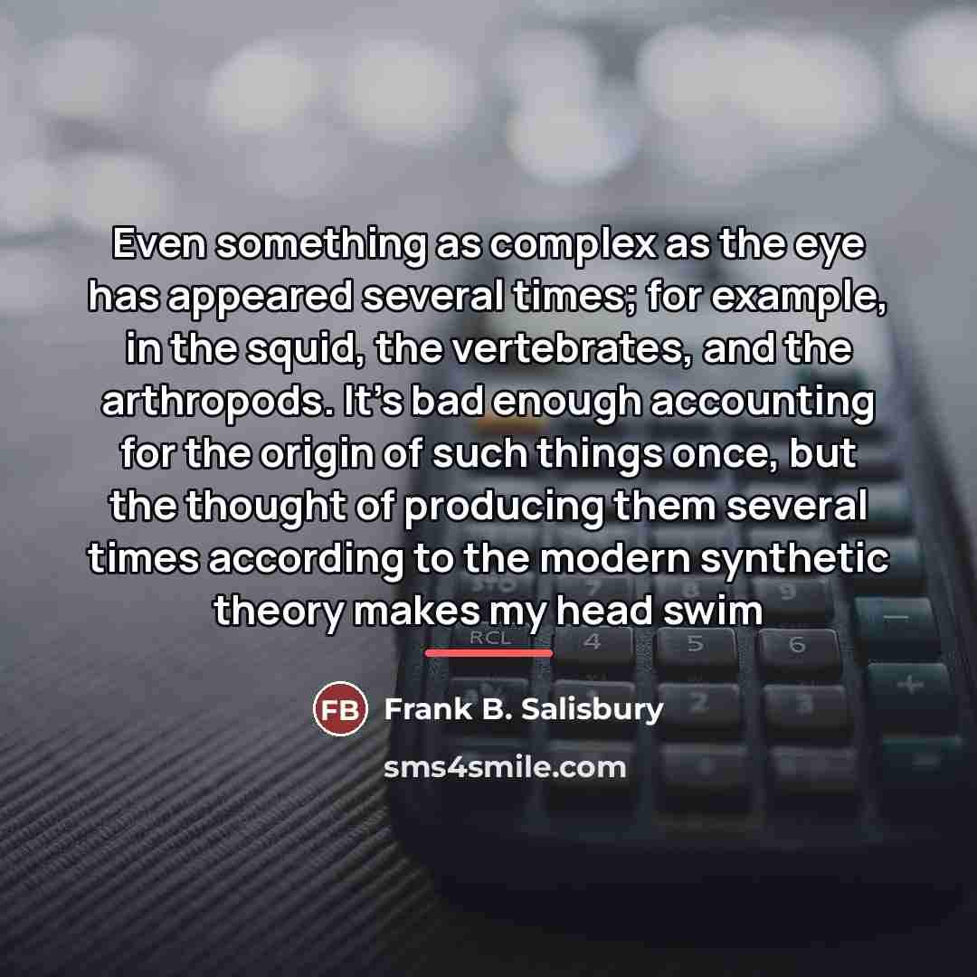 “Even something as complex as the eye has appeared several…” quote by Frank B. Salisbury