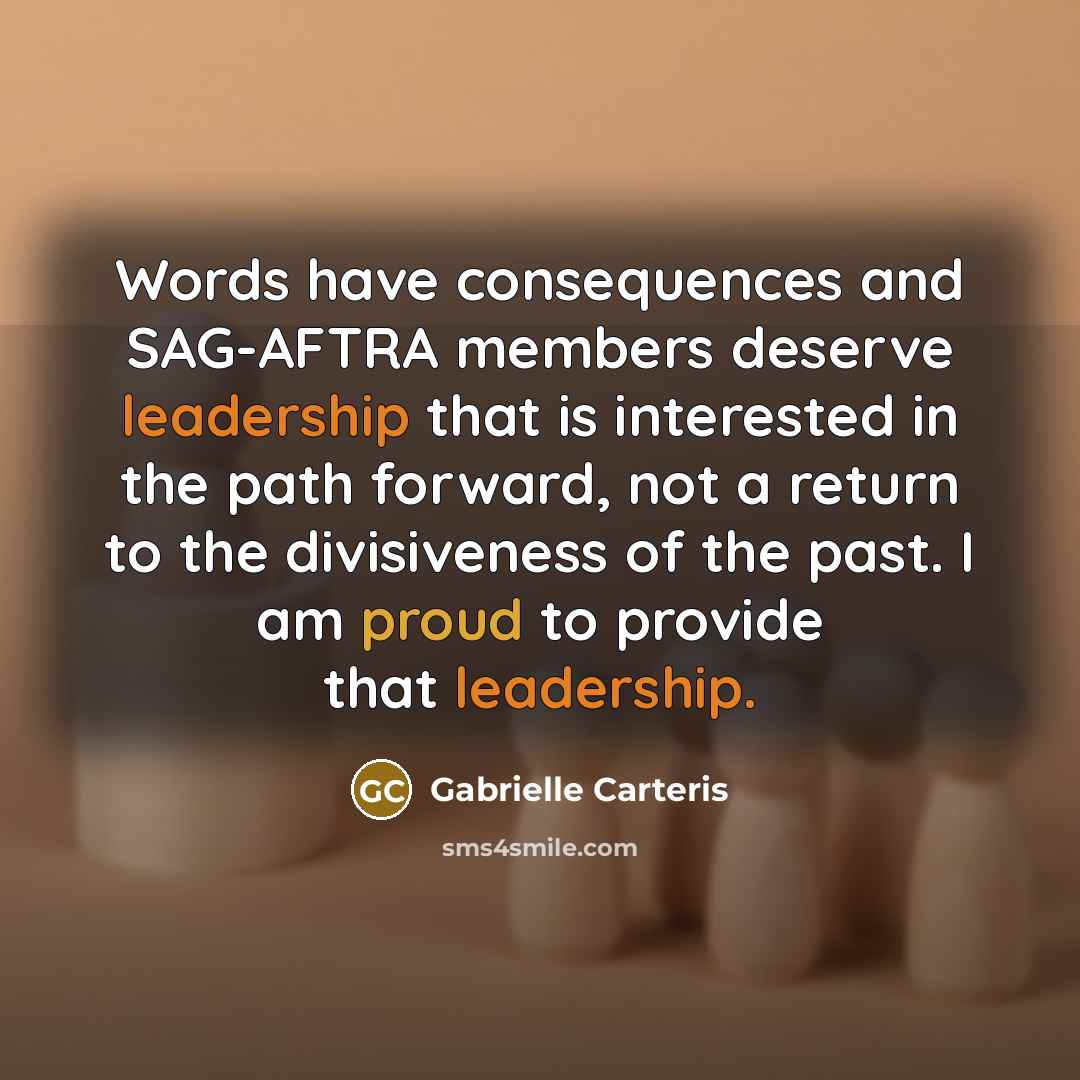 “Words have consequences and SAG-AFTRA members deserve leadership that is…” quote by Gabrielle Carteris