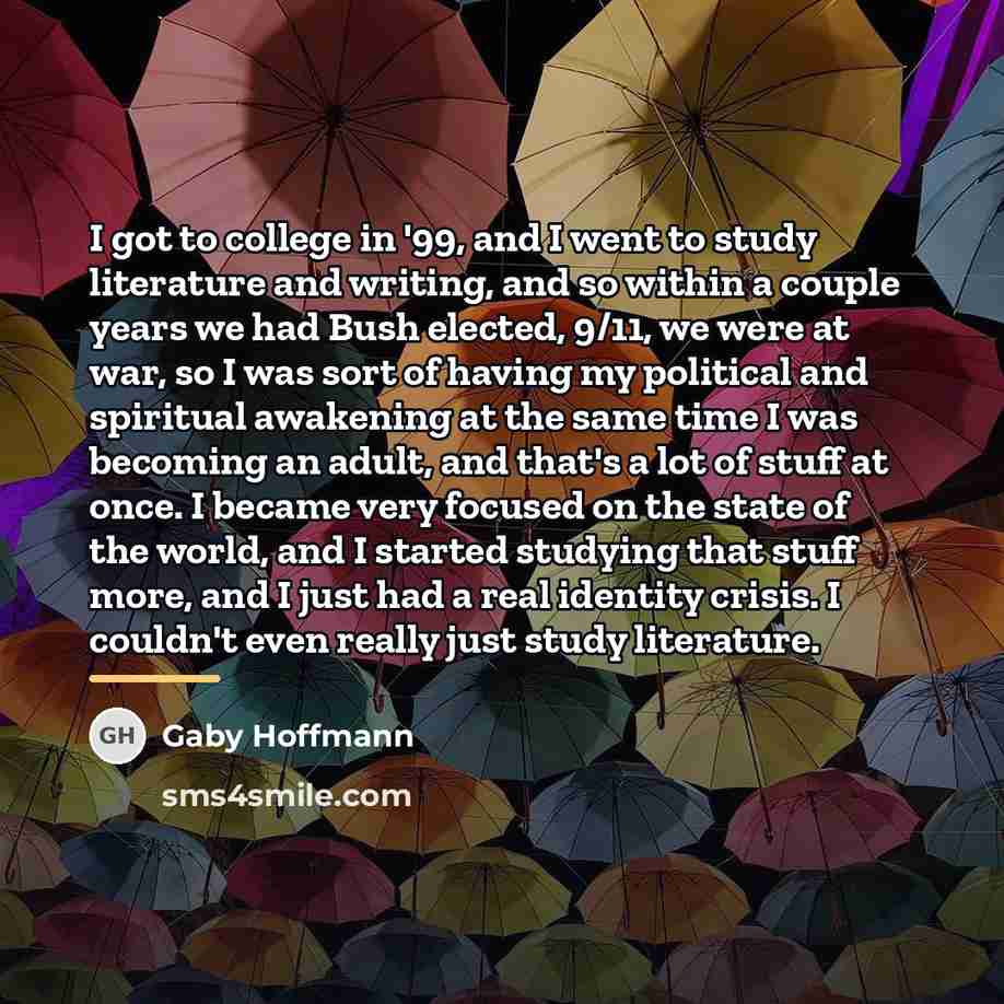 “I got to college in '99, and I went to…” quote by Gaby Hoffmann