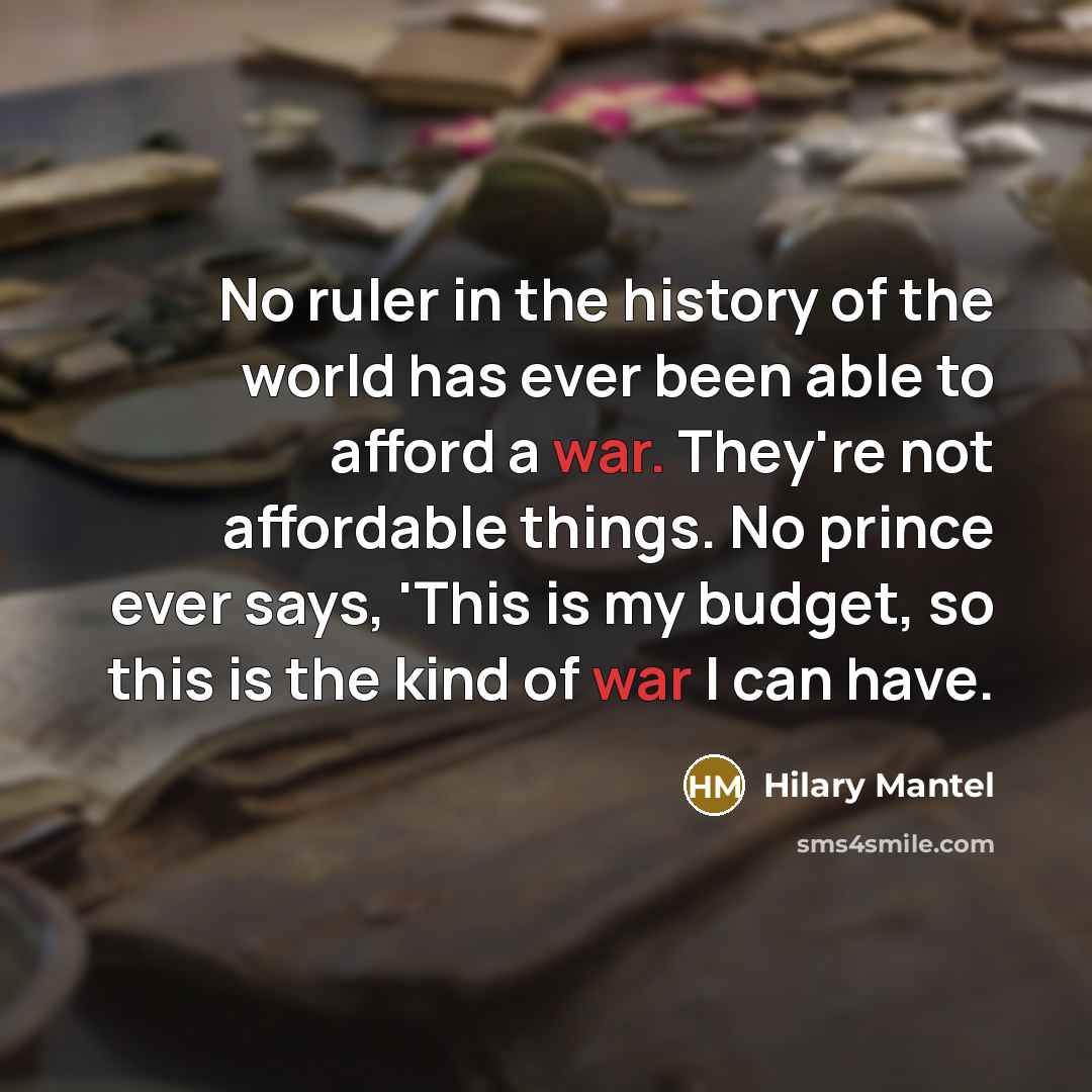 “No ruler in the history of the world has ever…” quote by Hilary Mantel
