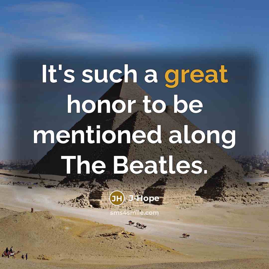 “It's such a great honor to be mentioned along The…” quote by J-Hope