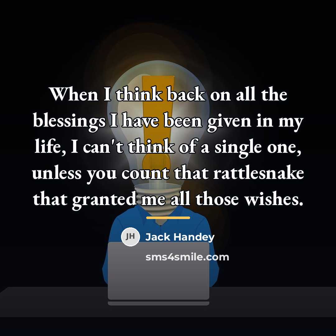 “When I think back on all the blessings I have…” quote by Jack Handey