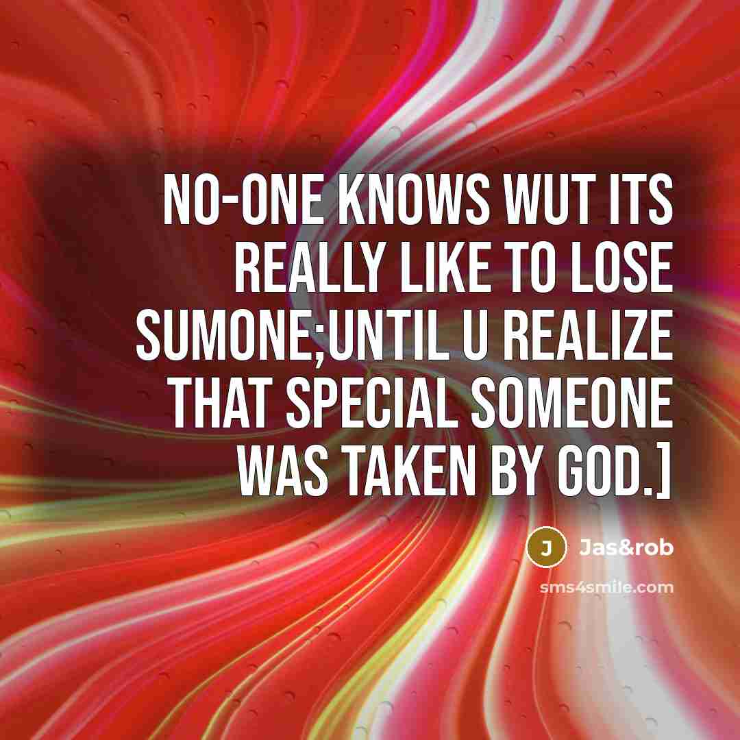 “No-one knows wut its really like to lose sumone;until u…” quote by Jas&rob