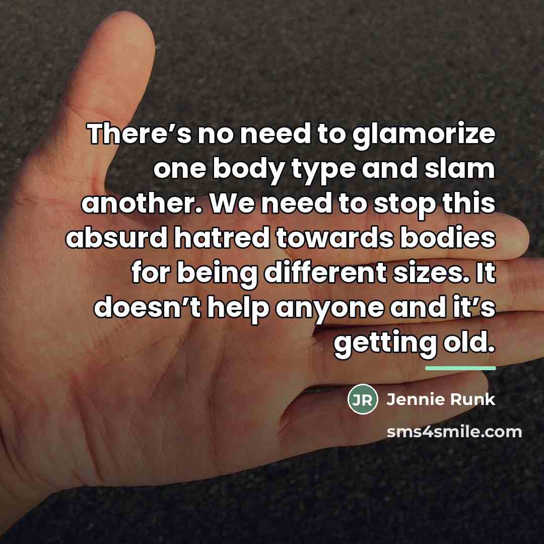 “There’s no need to glamorize one body type and slam…” quote by Jennie Runk