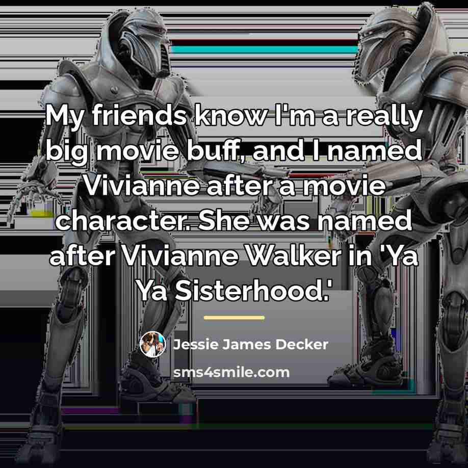 “My friends know I'm a really big movie buff, and…” quote by Jessie James Decker