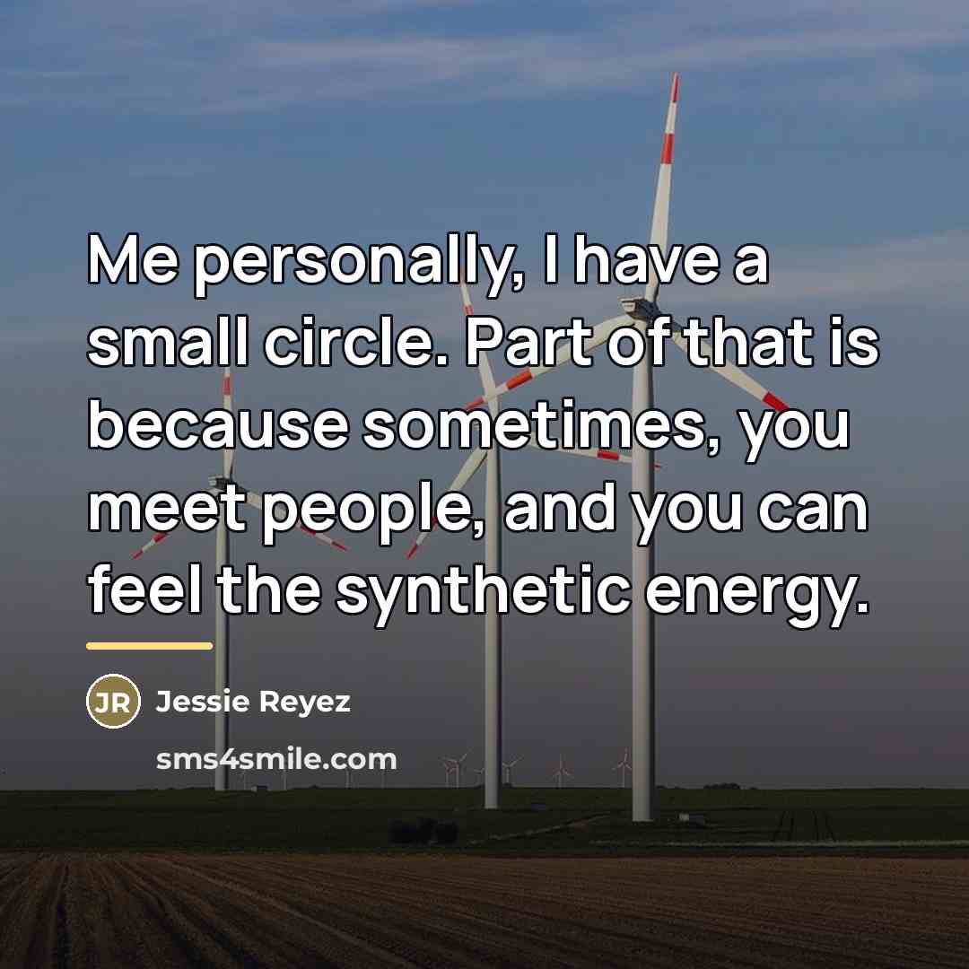 “Me personally, I have a small circle. Part of that…” quote by Jessie Reyez