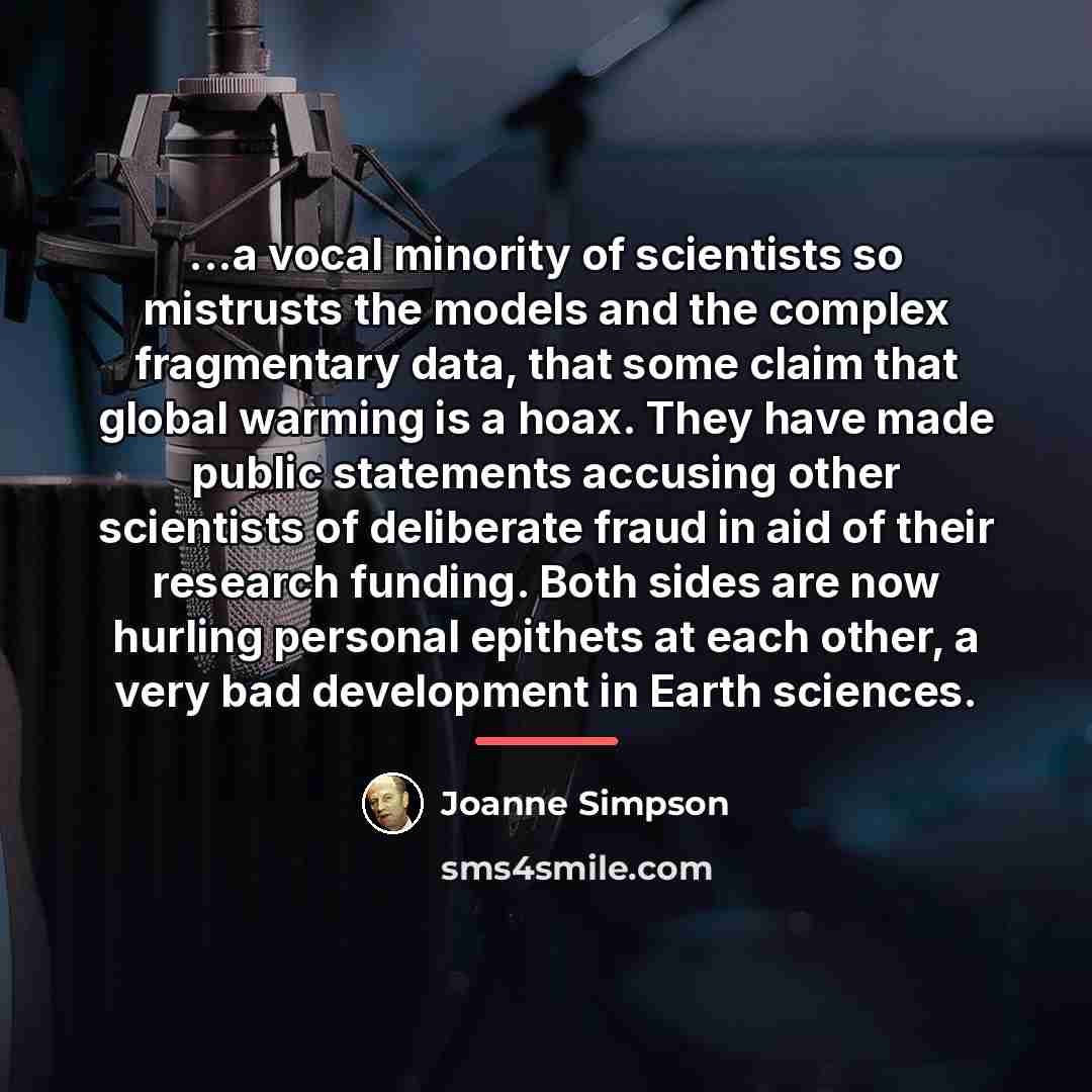 “...a vocal minority of scientists so mistrusts the models and…” quote by Joanne Simpson