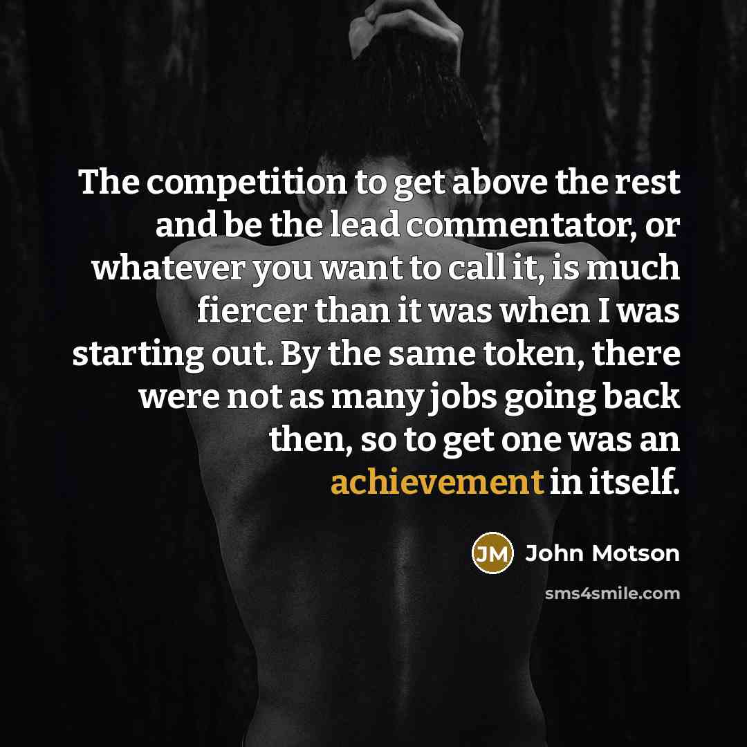 “The competition to get above the rest and be the…” quote by John Motson