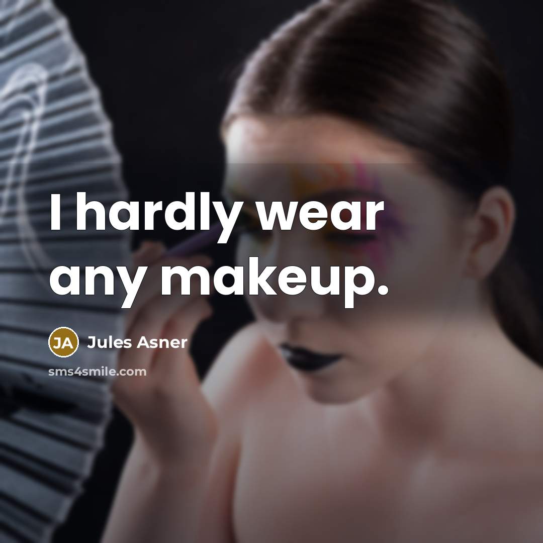 “I hardly wear any makeup.” quote by Jules Asner