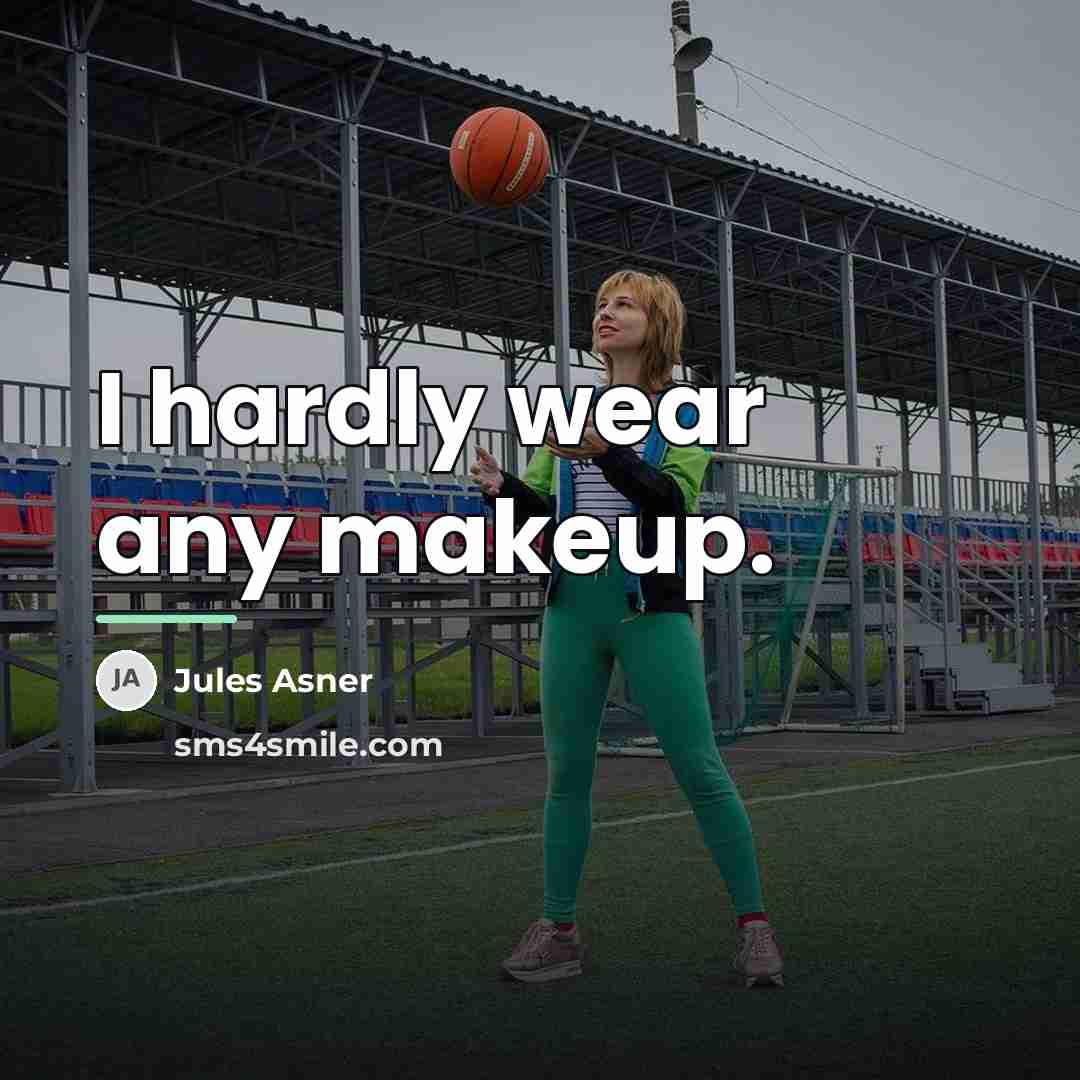 “I hardly wear any makeup.…” quote by Jules Asner