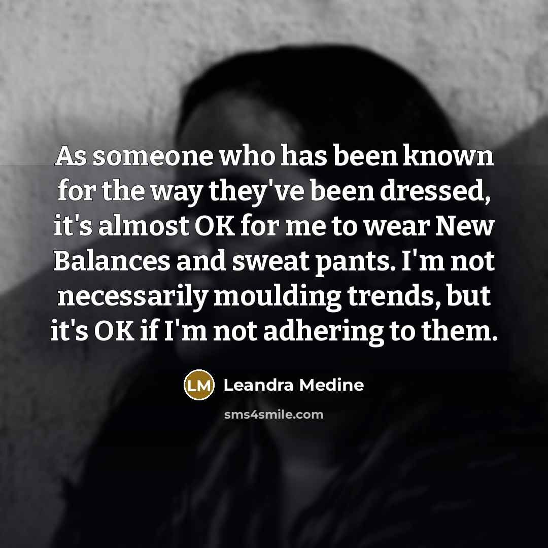 “As someone who has been known for the way they've…” quote by Leandra Medine