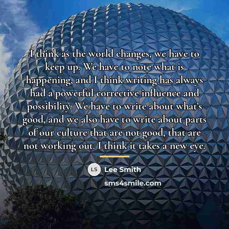 “I think as the world changes, we have to keep…” quote by Lee Smith