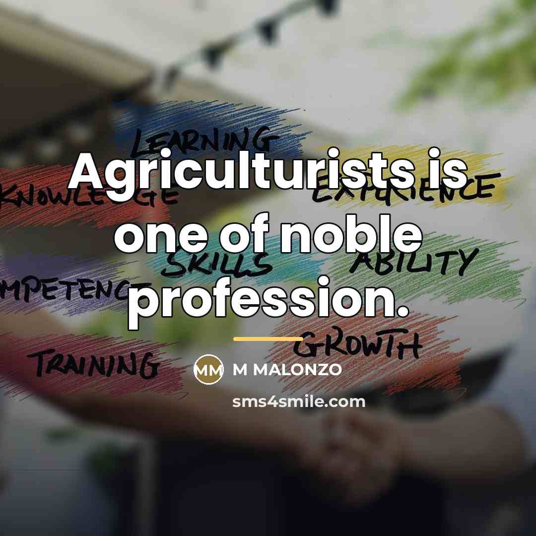 “Agriculturists is one of noble profession.…” quote by M Malonzo