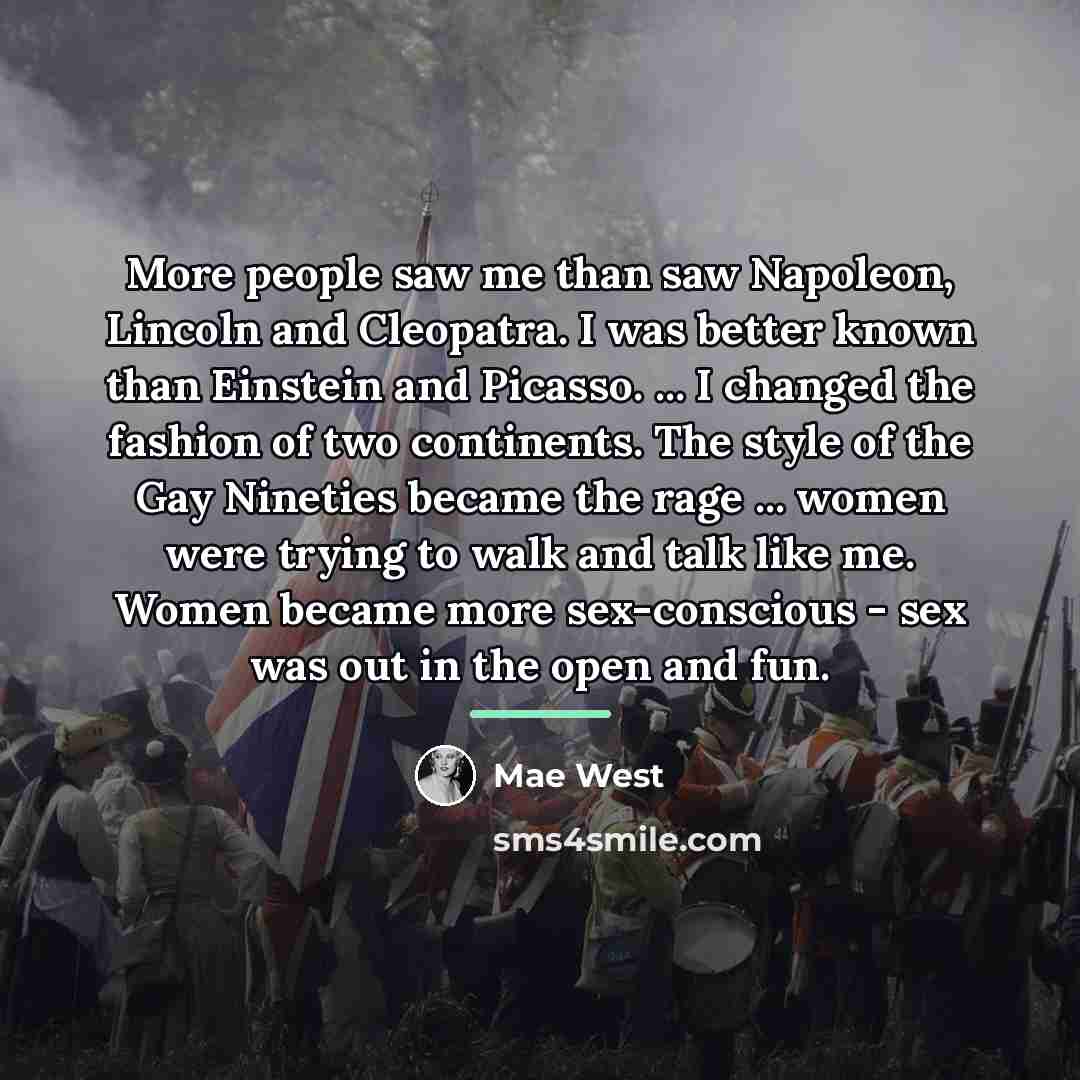 “More people saw me than saw Napoleon, Lincoln and Cleopatra.…” quote by Mae West