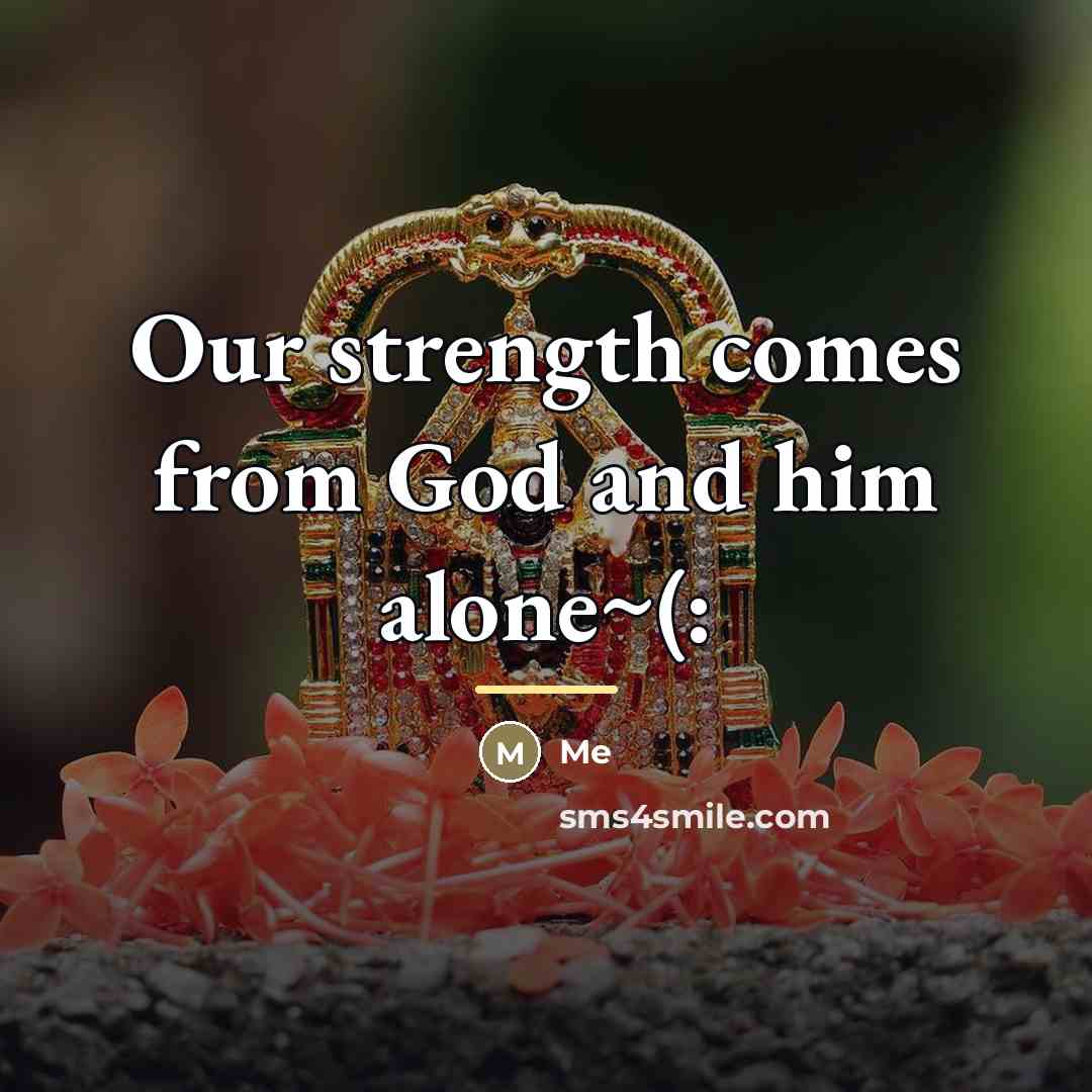 “Our strength comes from God and him alone~(:…” quote by Me