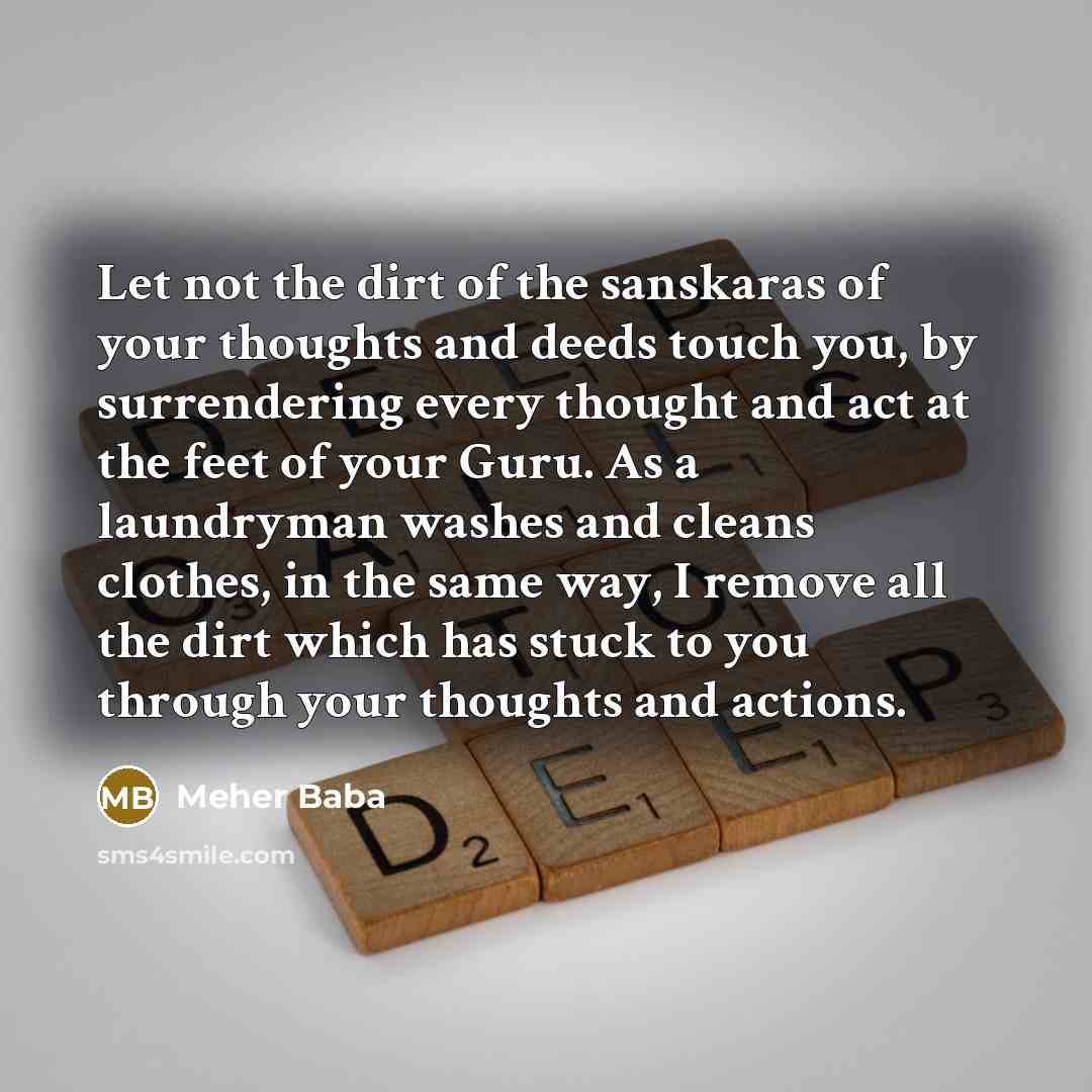 “Let not the dirt of the sanskaras of your thoughts…” quote by Meher Baba