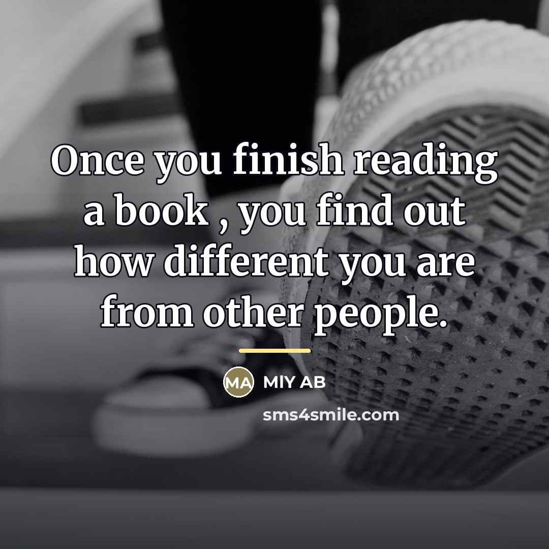 “Once you finish reading a book , you find out…” quote by MlY AB