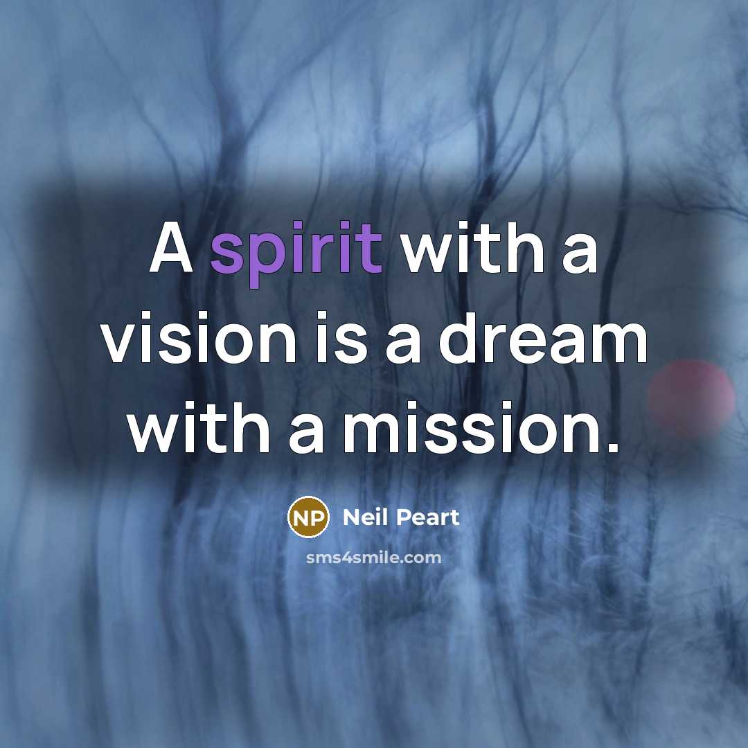 “A spirit with a vision is a dream with a…” quote by Neil Peart