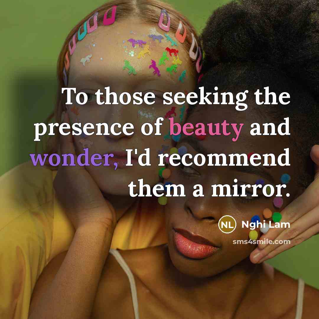 “To those seeking the presence of beauty and wonder, I'd…” quote by Nghi Lam