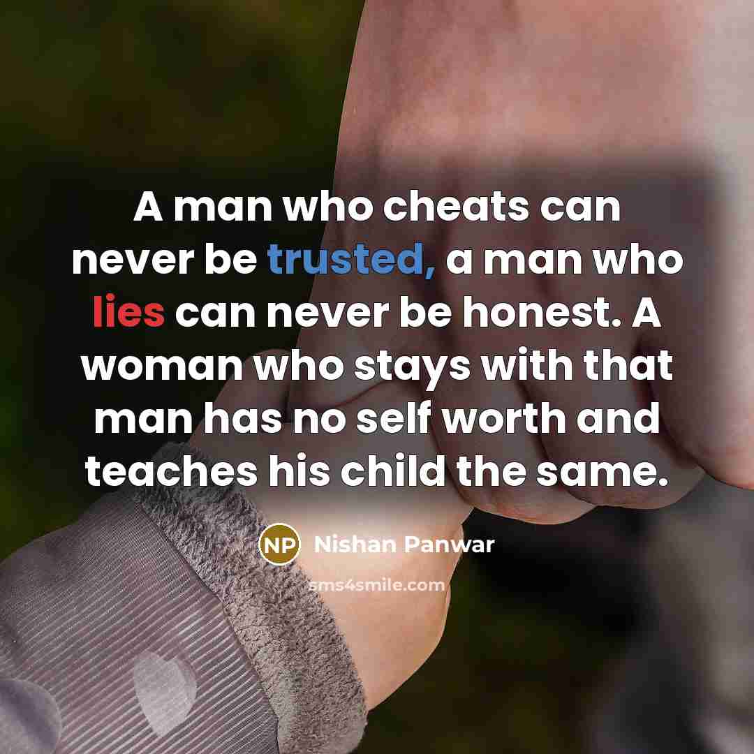 “A man who cheats can never be trusted, a man…” quote by Nishan Panwar