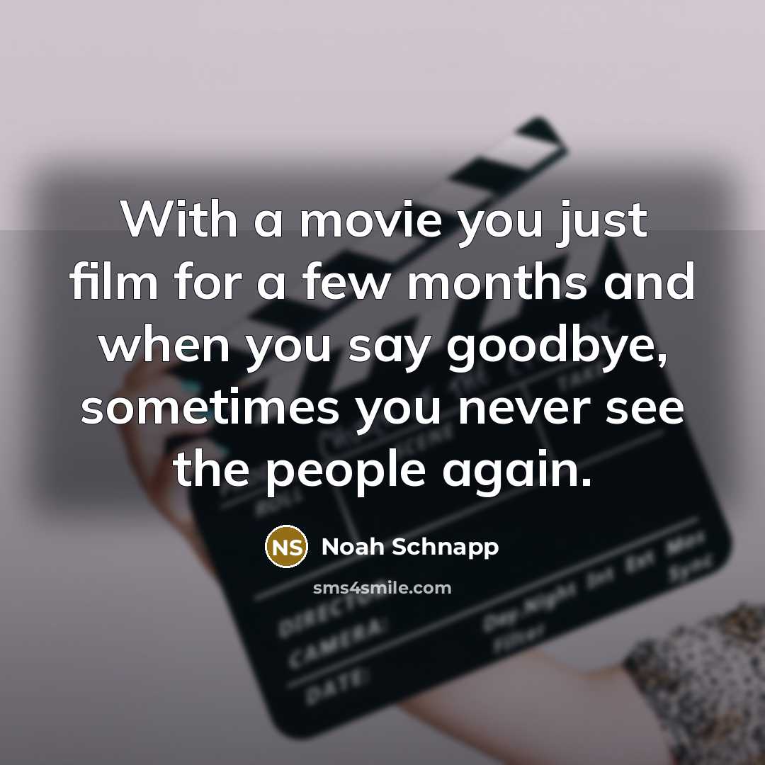 “With a movie you just film for a few months…” quote by Noah Schnapp