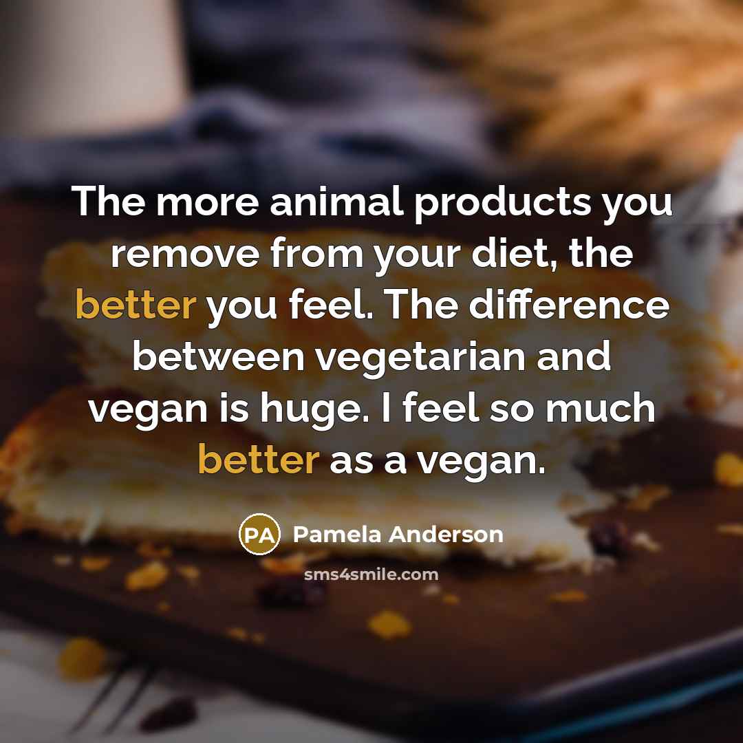 “The more animal products you remove from your diet, the…” quote by Pamela Anderson