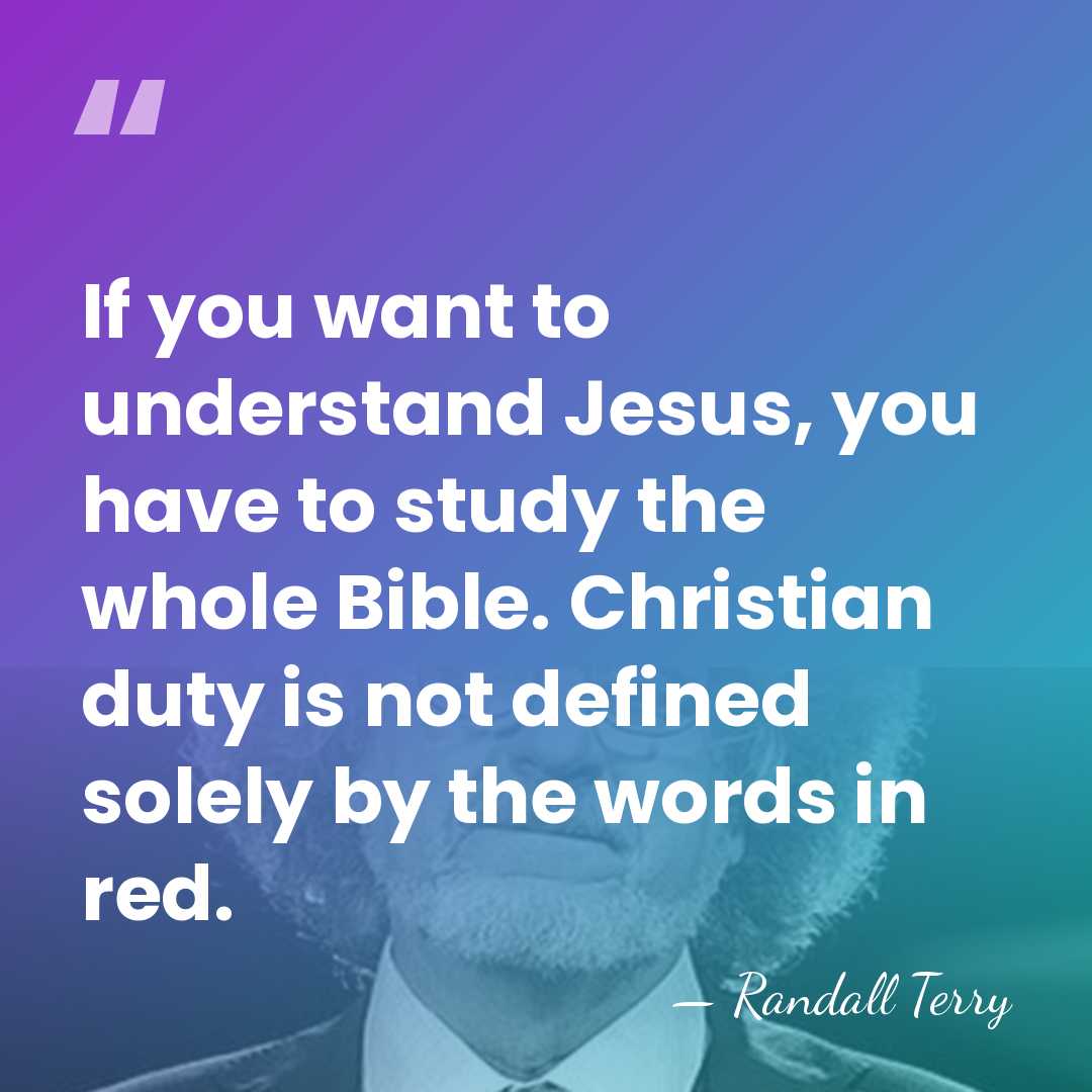 If you want to understand Jesus, you have to study the whole&hellip; - Randall Terry