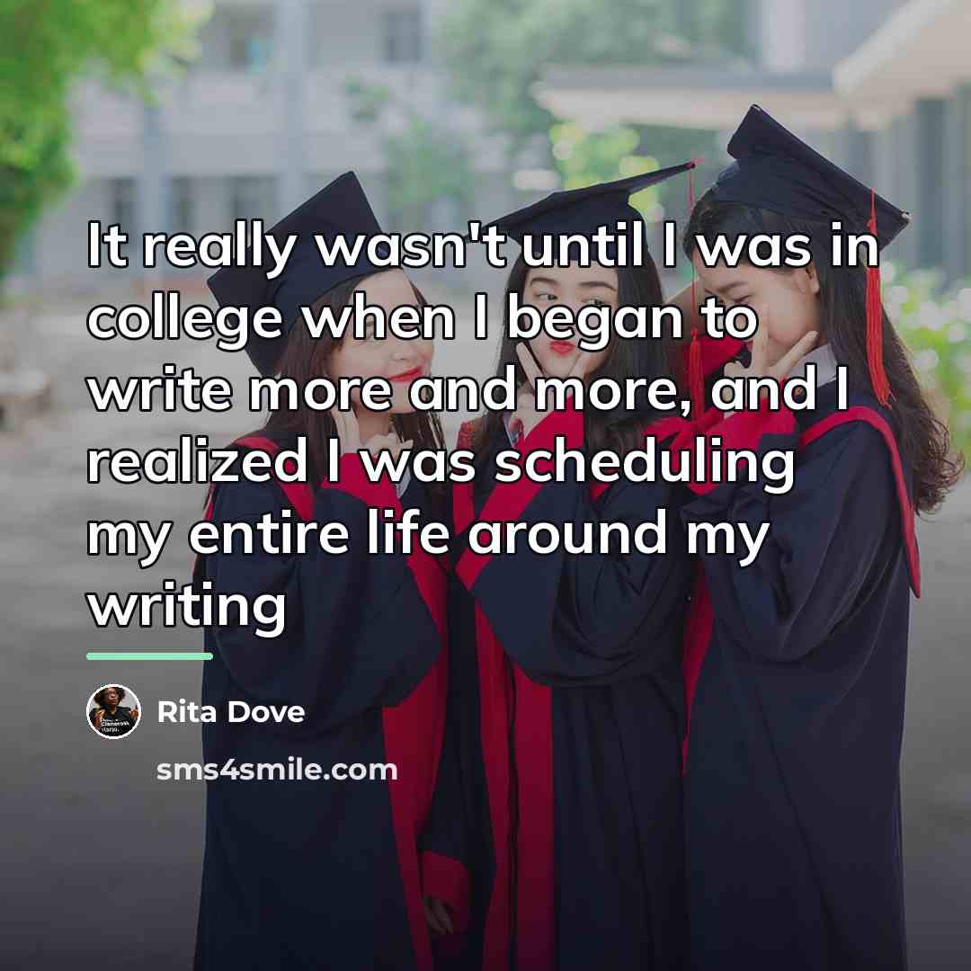 “It really wasn't until I was in college when I…” quote by Rita Dove