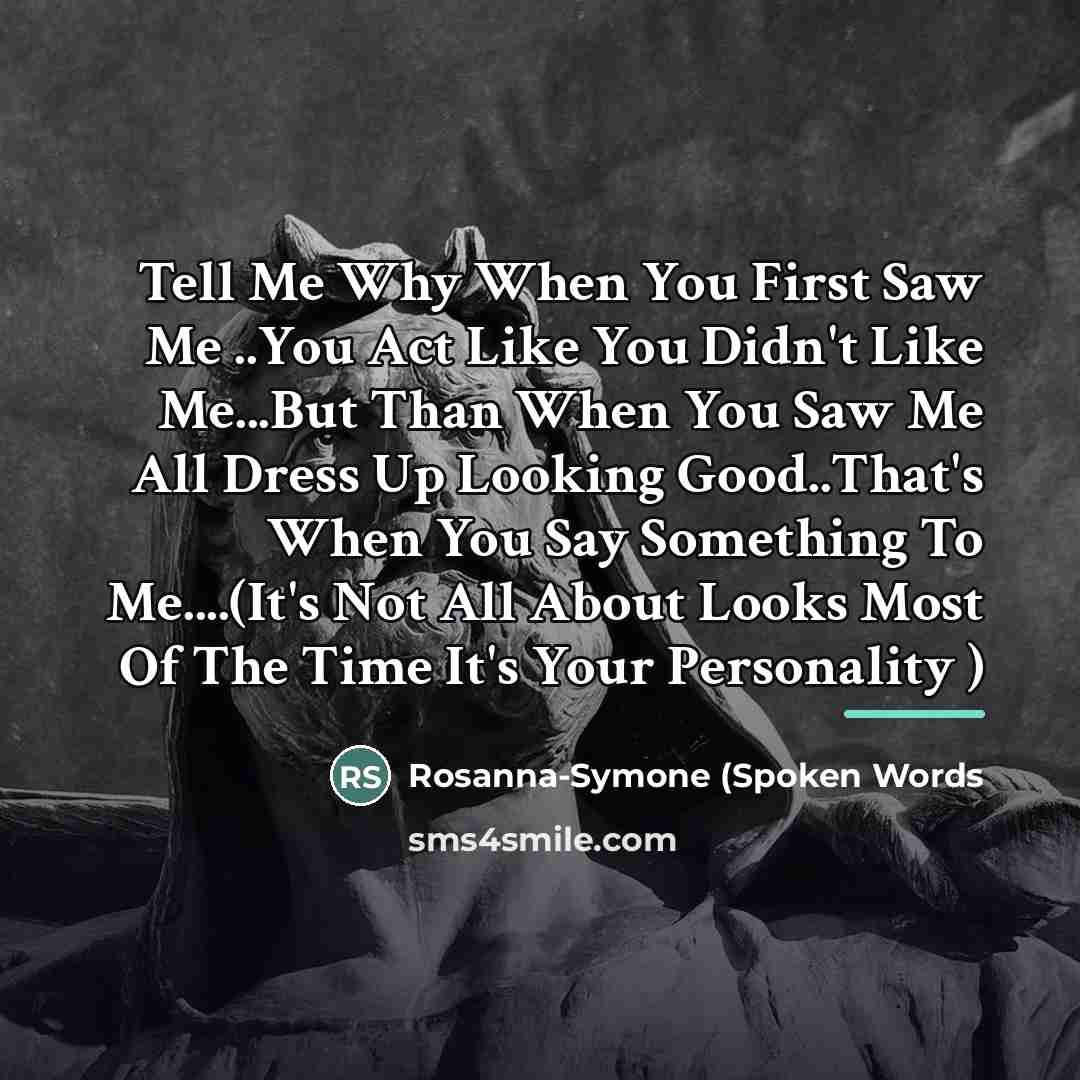 “Tell Me Why When You First Saw Me ..You Act…” quote by Rosanna-Symone (Spoken Words