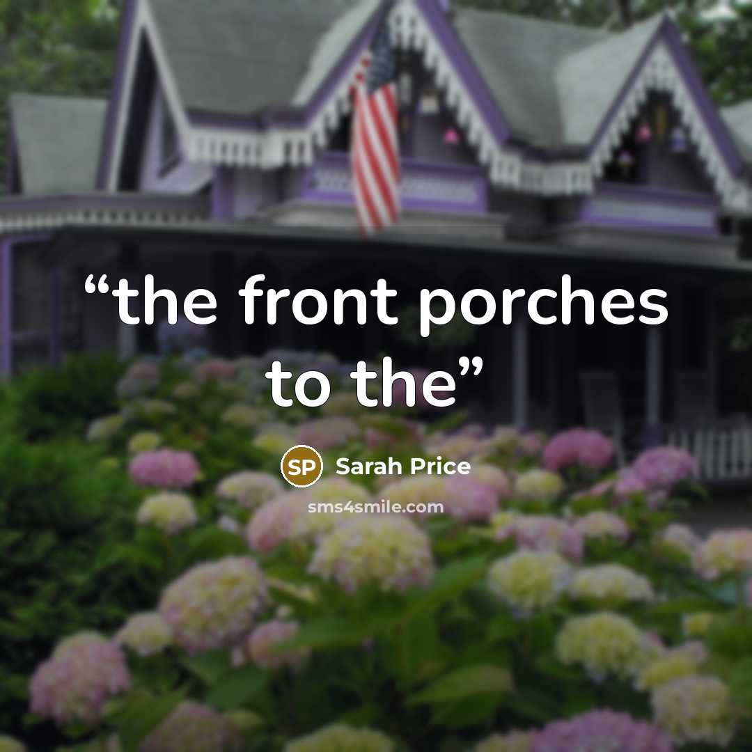 “the front porches to the” quote by Sarah Price