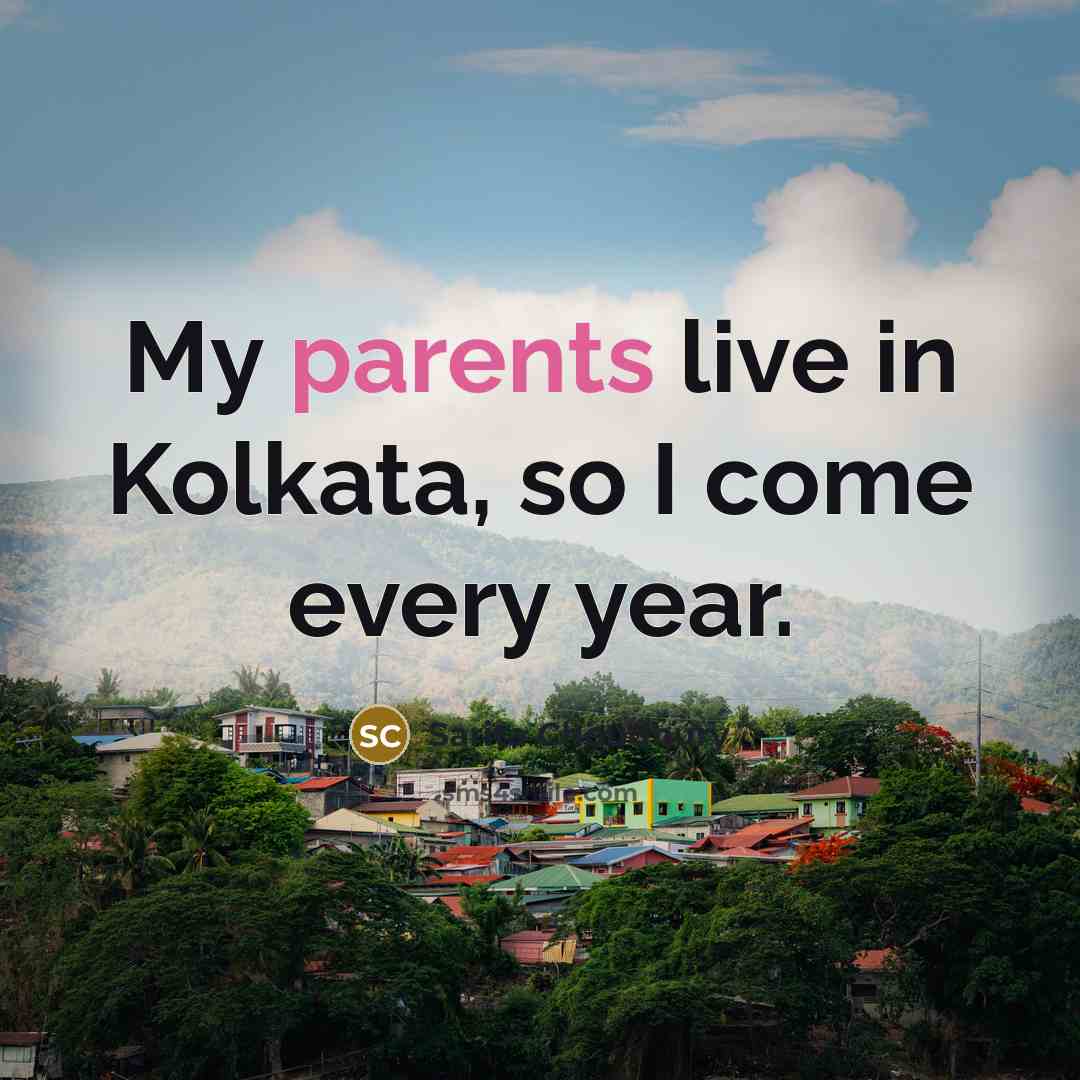 “My parents live in Kolkata, so I come every year.…” quote by Sarita Choudhury