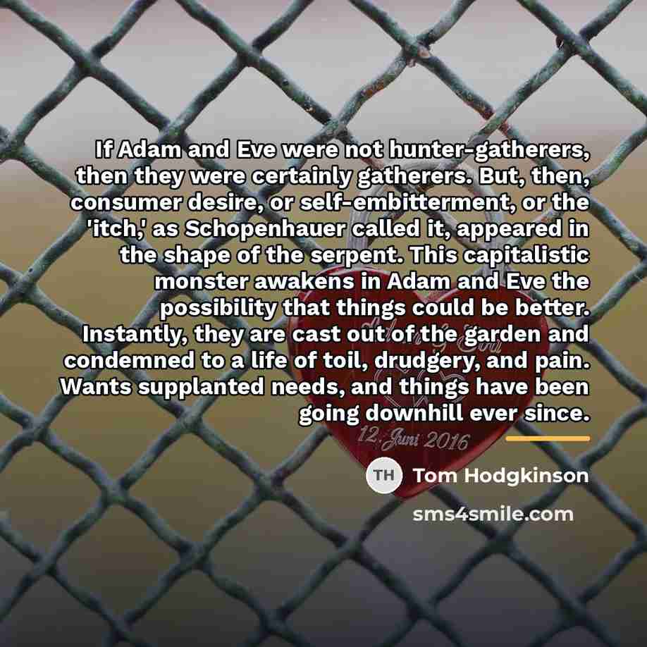 “If Adam and Eve were not hunter-gatherers, then they were…” quote by Tom Hodgkinson
